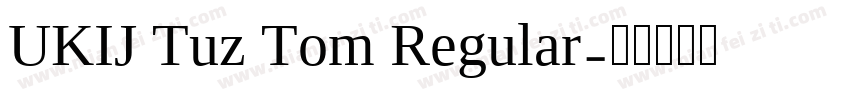 UKIJ Tuz Tom Regular字体转换